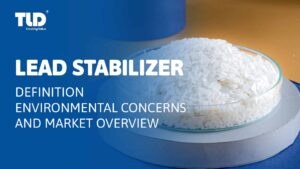 Lead Stabilizer: Definition, Environmental Concerns And Market Overview