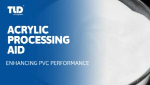Acrylic Processing Aid (ACR): Enhancing PVC Performance