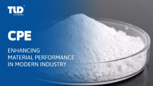 Enhancing Material Performance With CPE In Modern Industry