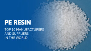top-10-polyethylene-resin-manufacturers-and-suppliers-in-the-world