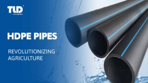 HDPE Pipes: Revolutionizing Agriculture