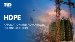 Application And Advantages Of HDPE In Construction